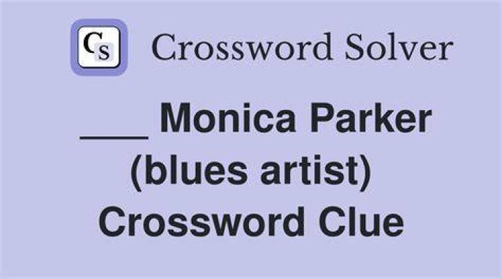 Blues singer ___ Monica Parker Crossword Clue