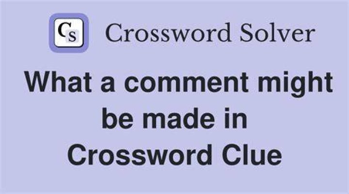 Comment made with a pat on the back Crossword Clue