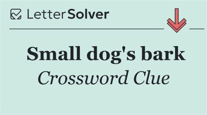 Little dog’s bark Crossword Clue