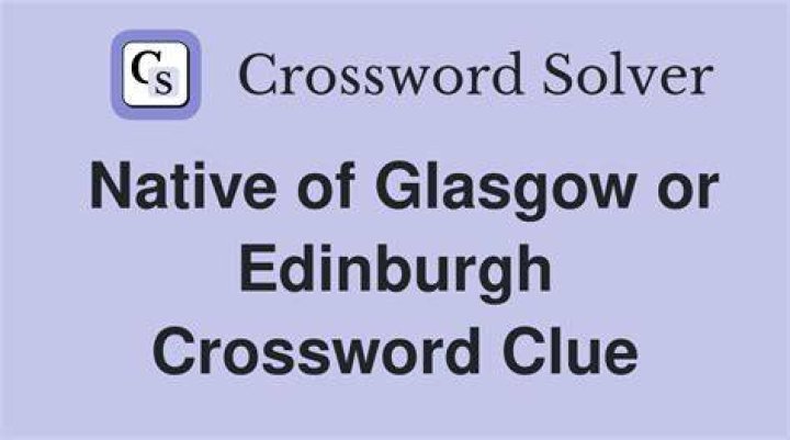 Native of Glasgow, e.g. Crossword Clue