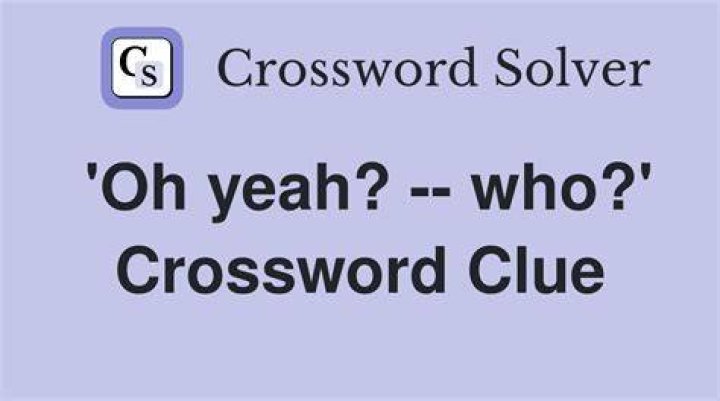 “Oh yeah, that sounds *super* plausible” Crossword Clue