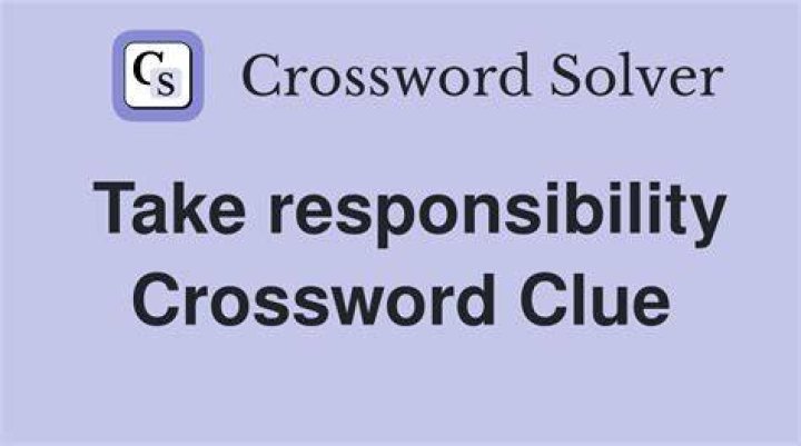 Take responsibility Crossword Clue