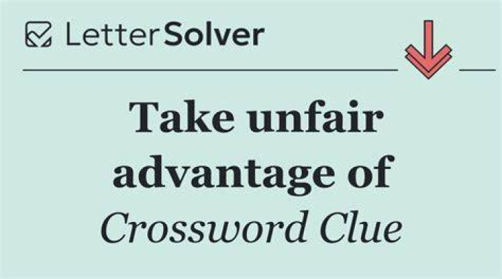 They take advantage Crossword Clue