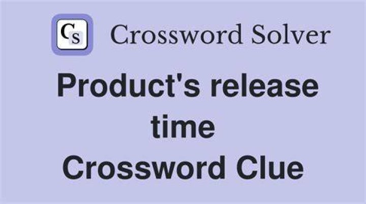 Time release Crossword Clue