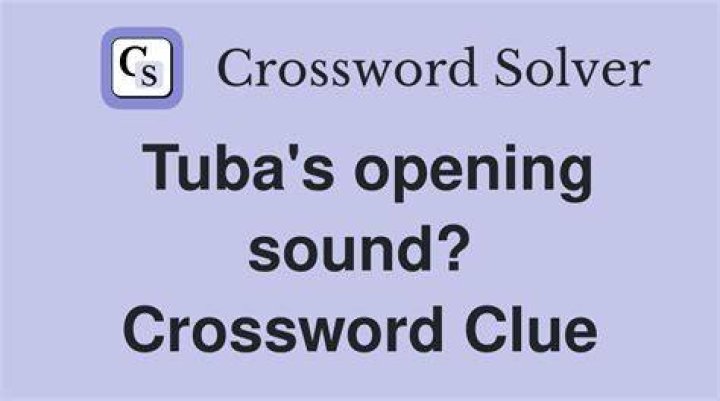 Tuba sound Crossword Clue
