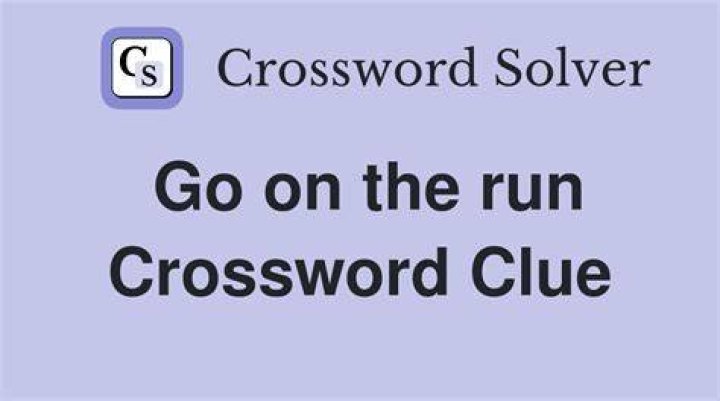 When to go on a run Crossword Clue
